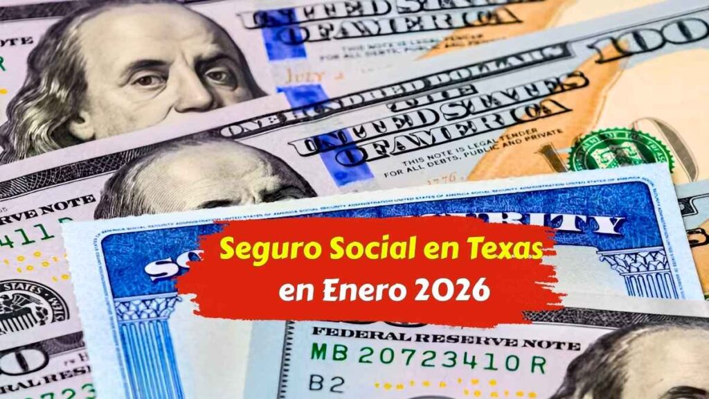 Seguro Social en Texas en Enero 2026 Todo sobre Cuándo y Cuánto se Pagará