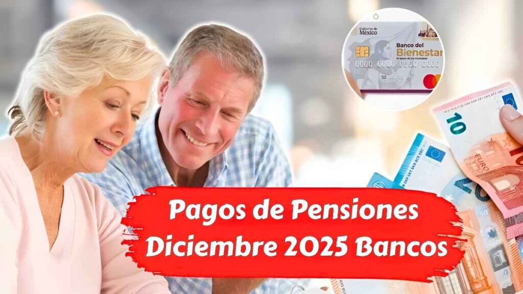 Pagos de Pensiones Diciembre 2025 Bancos Revelan el Calendario de Cobro para Jubilados