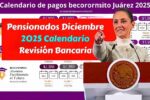 Pensionados Diciembre 2025 Calendario de Pagos y Revisión Bancaria